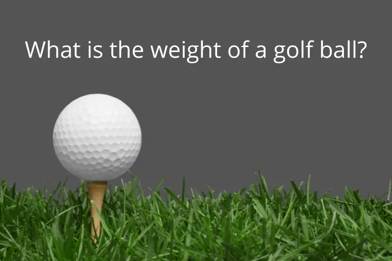 Answering the question: What is the weight of a golf ball?