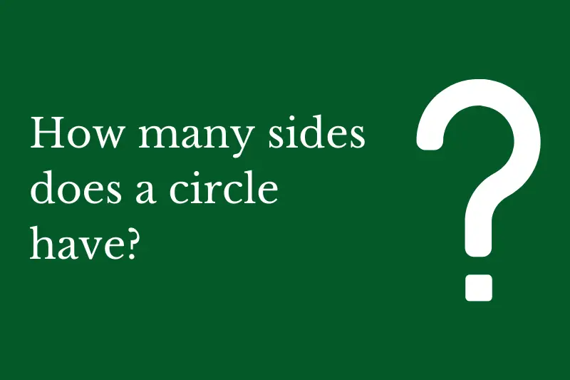 The answer to the riddle: How many sides does a circle have?