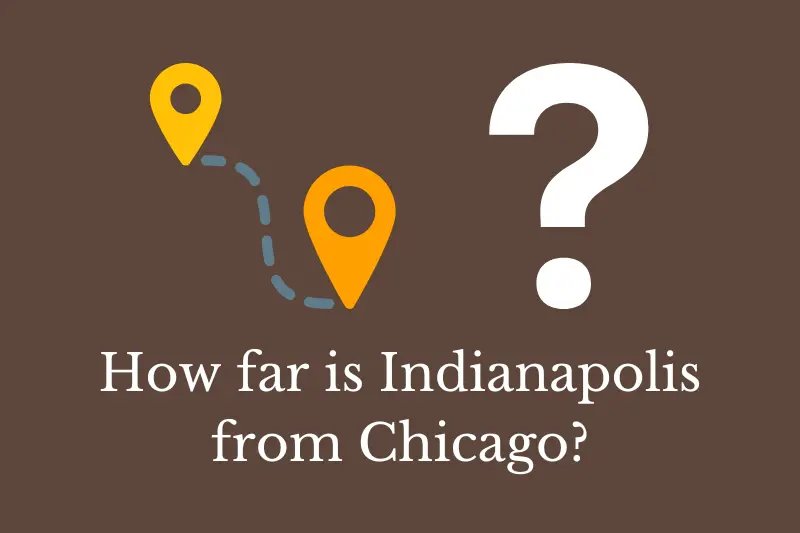 Answering the question: How far is Indianapolis from Chicago?